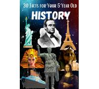 30 Facts for Your 5-Year-Old: History