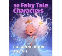 30 Fairy Tale Characters coloring book: Cute Princesses, Dragons, and Fairy Animals