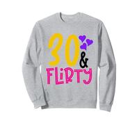 30 & Flirty - Single Woman Birthday Fun Sweatshirt