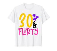 30 & Flirty - Single Woman Birthday Fun T-Shirt