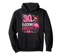 30 & Flocking Fabulous Flamingo 30th Birthday Pullover Hoodie
