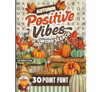30 Font Word Search Book For Seniors: Autumn Positive Vibes / Extra Large Print / Jumbo Letters - Easy To Read / 50 Cozy Fall Themed Puzzles / Adults - Elderly Citizen Gift