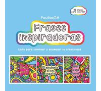 30 Frases Inspiradoras para Colorear: Un libro motivacional de arte y relajación para jóvenes y adultos