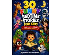 30 Funny Bedtime Stories for Kids: Laugh, Learn, and Dream with Hilarious Adventures!