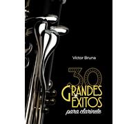 30 grandes éxitos para clarinete: Incluye acordes para acompañar todas las melodías