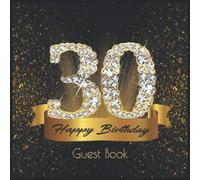 30 Happy Birthday: Guest Book I Festive Shiny Diamond Gold Black Binding I 90 Guests I Written Wishes from Loved Ones I Keepsake I Party Supplies for Women and Men I Gift Log I 30th Birthday Gift Idea