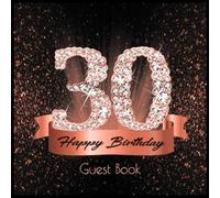 30 Happy Birthday: Guest Book I Festive Shiny Diamond Rose Gold Black Binding I 90 Guests I Written Wishes from Loved Ones I Keepsake I Party Supplies ... and Men I Gift Log I 30th Birthday Gift Idea
