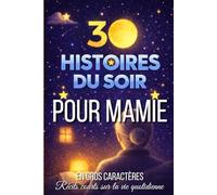 30 Histoires du soir pour Mamie: Récits courts pour senior sur la vie quotidienne, les souvenirs avec une touche d'humour et de nostalgie