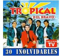 30 Inolvidables by Tropical Del Bravo
