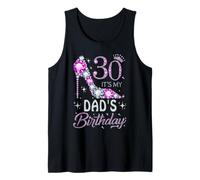 30 It's My Dad's Birthday High Heel 30 Years Old Tank Top