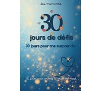 30 jours de défis: 30 jours pour me surprendre