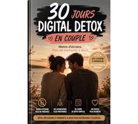 30 Jours de Digital Detox en Couple: Vous vous éloignez sans vous en rendre compte