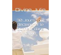 30 Jours pour déclencher le bonheur dans ta vie