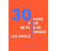 30 jours pour ne plus se ronger les ongles