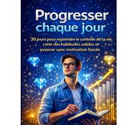 30 jours pour reprendre le contrôle de ta vie: Workbook d’actions pour transformer ses habitudes et reprendre sa vie en main