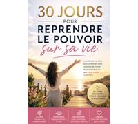 30 jours pour reprendre le pouvoir sur sa vie
