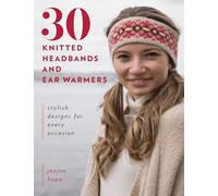 30 Knitted Headbands and Ear Warmers: Stylish Designs for Every Occasion
