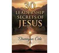 30 Leadership Secrets of Jesus