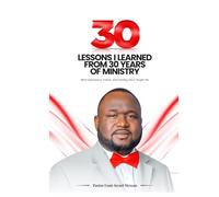 30 Lessons I Learned from 30 Years of Ministry: What Experience, Failure, and Humility Have Taught Me