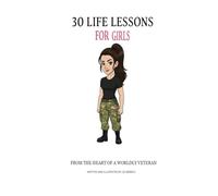 30 Life Lessons for Girls: Empowering Values and Inspiring Stories for Raising Confident, Kind, and Resilient Girls