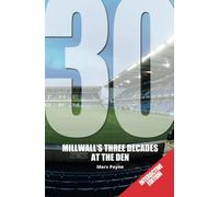 30 - Millwall's Three Decades at The Den: INTERACTIVE EDITION - SCAN THE QR CODES TO WATCH MATCH ACTION!