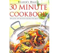 30 Minute Cookbook: 300 Quick and Delicious Recipes for Great Family Meals
