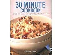 30 Minute Cookbook: Over 220 dishes you can cook in less than half an hour