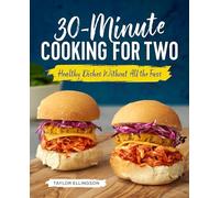 30-Minute Cooking for Two: Healthy Dishes Without All the Fuss