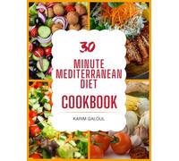 30 minute mediterranean diet cookbook: The Ultimate 30-Minute Mediterranean Diet Cookbook for Women Over 40 - Fast, Simple & Healthy Recipes
