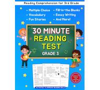 30 Minute Reading Test Grade 3: Reading Comprehension for 3rd Grade: Packed with Entertaining Stories and Interactive Activities to Spark Literary Joy ... Thinking, Reading and Writing Skills.