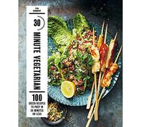 30-Minute Vegetarian: 100 Green Recipes to Prep in 30 Minutes or Less (vegetarian family cookbook, cooking for family, quick & easy meals, healthy eating, cooking for children)