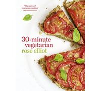 30-Minute Vegetarian: A Simple Cookbook for Quick and Nutritious Meatless Dinners