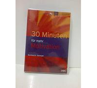 30 Minuten Motivation: In 30 Minuten wissen Sie mehr!