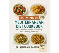30 MINUTES MEDITERRANEAN CORTISOL DETOX DIET COOKBOOK: Quick Anti-Inflammatory Mediterranean Recipes to Lower Stress Hormones, Boost Energy, and Support Lasting Health