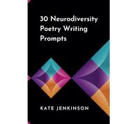 30 Neurodiversity Poetry Writing Prompts: NaPoWriMo