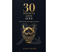 30 Nights with the Oni: Japanese Oni Tales Retold (30 Nights with Japanese Folklore)