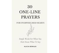 30 One-Line Prayers for Overwhelmed Hearts
