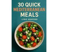 30 Quick Mediterranean Meals