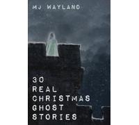 30 Real Christmas Ghost Stories: True life experiences with ghosts and spirits at Christmas time