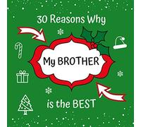 30 Reasons Why My BROTHER is the BEST: Sentimental Christmas Gift for Big, Little Brother, Personalized Prompt Writing Book, Fill in the Blank Book (I love my family)