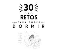 30 retos para dormir mejor (Colección Islacalmadigital)