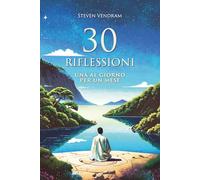 30 Riflessioni: Una al giorno per un mese (Scorci oltre il percepito)