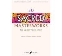 30 Sacred Masterworks for Upper Voices (Choral Programme Series)