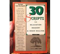 30 Scripts for Relaxation Imagery & Inner Healing: 001