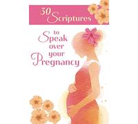 30 Scriptures to Speak Over Your Pregnancy
