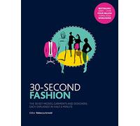 30-Second Fashion: The 50 key modes, garments, and designers, each explained in half a minute