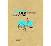 30-Second Great Inventions: 50 light-bulb moments that changed the world, from the compass to the smartphone, each explained in half a minute