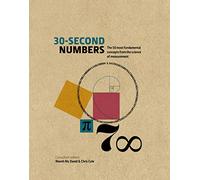 30-Second Numbers: The 50 key topics for understanding numbers and how we use them