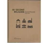 30-second Religion (The 50 most thought-provoking religious beliefs, each explained in half a minute)