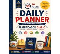 30 Second Spanish Daily Planner: Plan. Learn. Grow. Succeed.